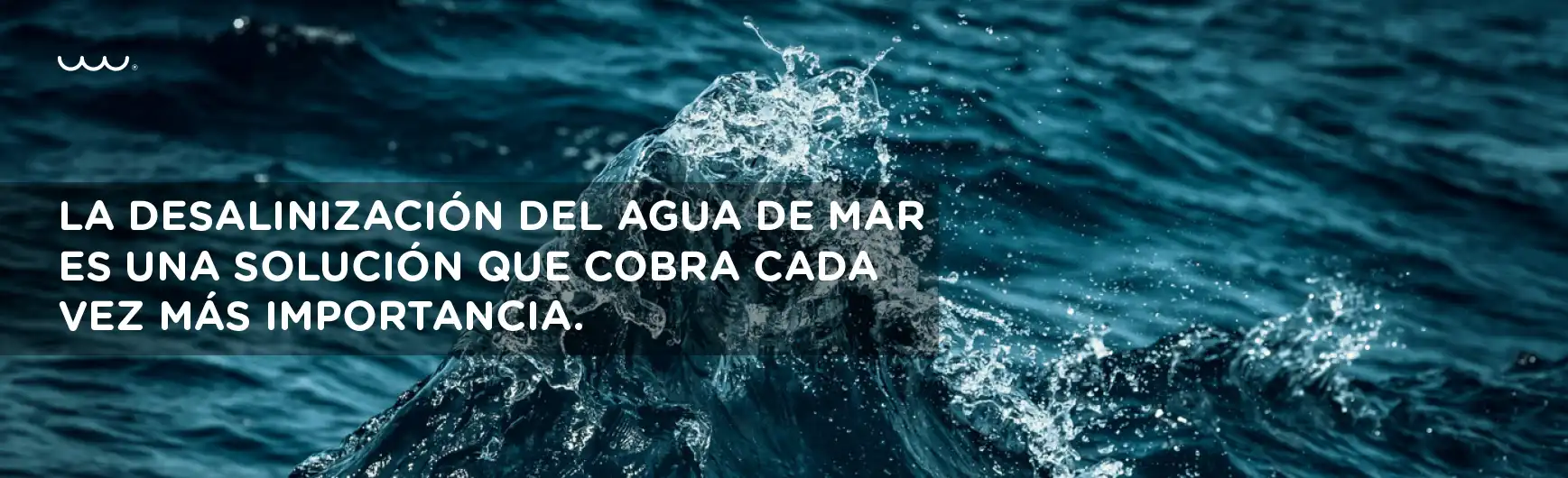 Desalinización del agua de mar.