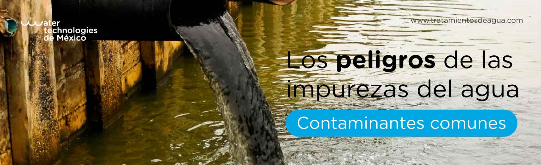 Los peligros de las impurezas del agua: contaminantes comunes y cómo eliminarlos.