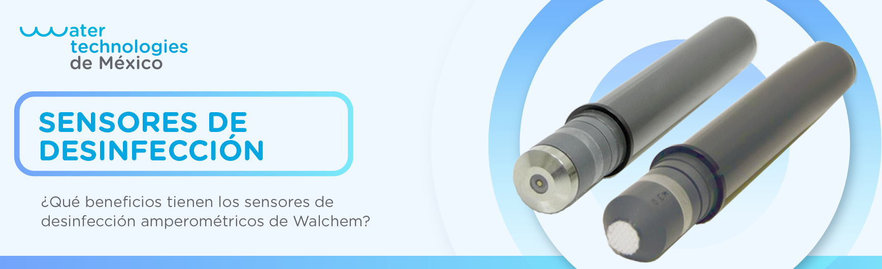 ¿Qué beneficios tienen los sensores de desinfección amperométricos de Walchem?