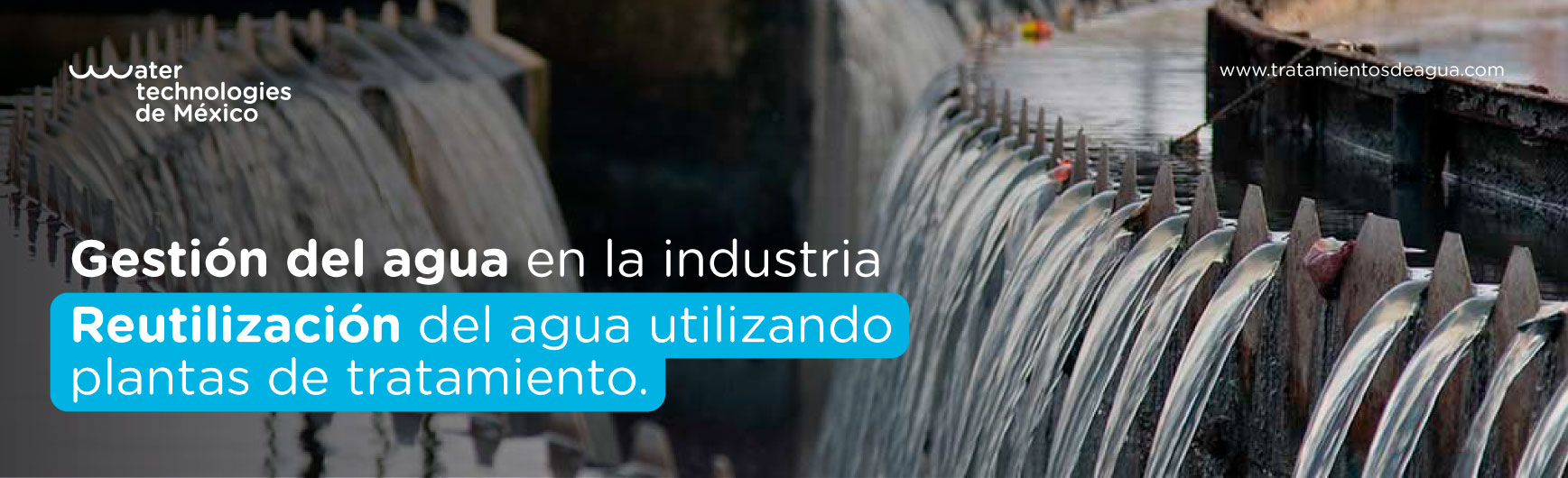 Gestión del agua en la industria: Mejores prácticas y estrategias para la conservación y reutilización del agua utilizando plantas de tratamiento.