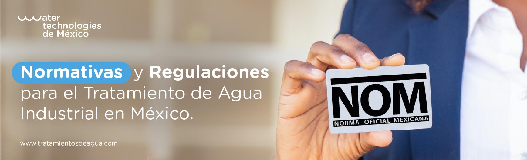Normativas y Regulaciones para el Tratamiento de Agua Industrial en México.
