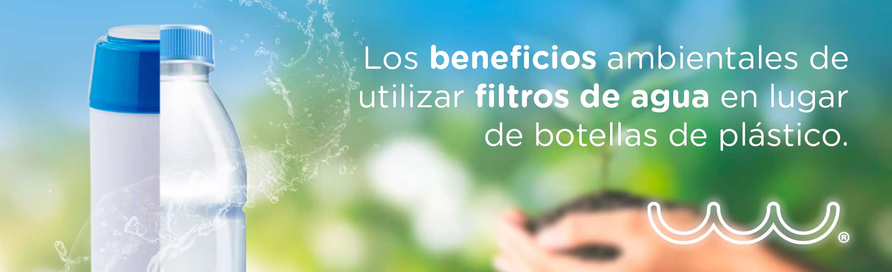 Los beneficios ambientales de utilizar filtros de agua en lugar de botellas de plástico.