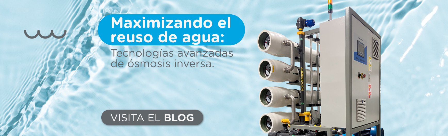 Maximizando el Reuso de Agua: Tecnologías Avanzadas de Ósmosis Inversa