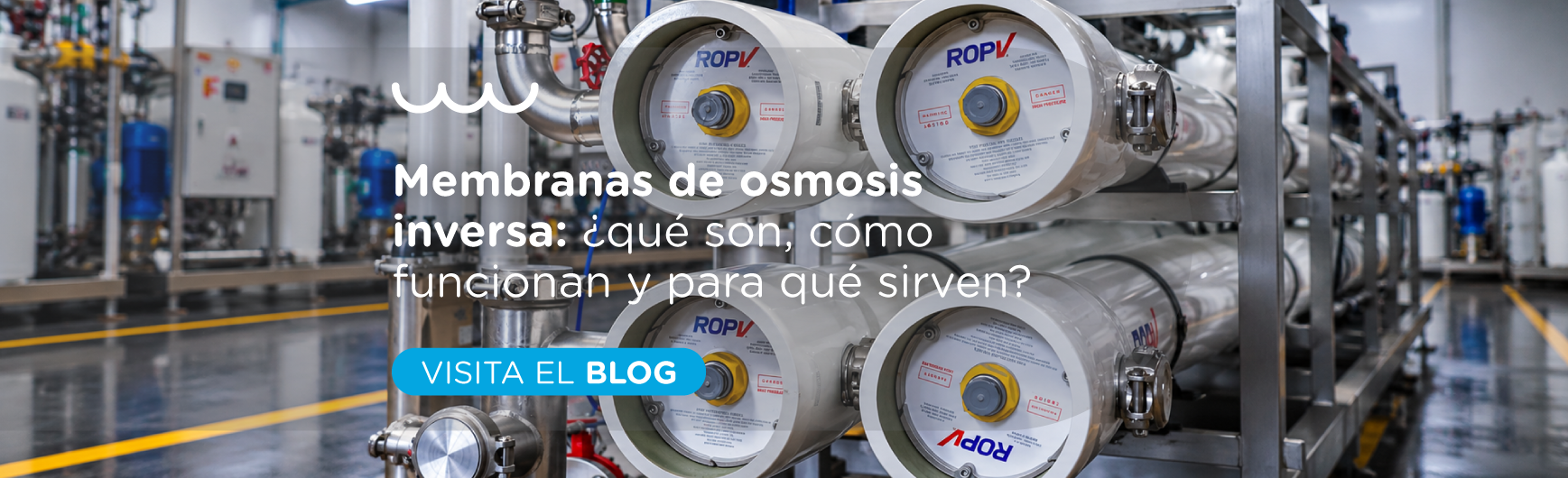 Membranas de osmosis inversa: ¿qué son, cómo funcionan y para qué sirven?