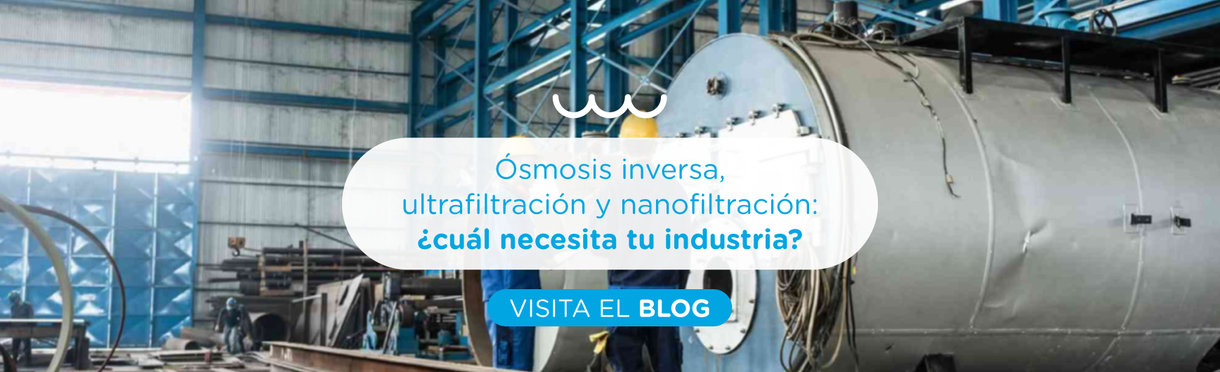 Ósmosis inversa, ultrafiltración y nanofiltración: ¿cuál necesita tu industria?