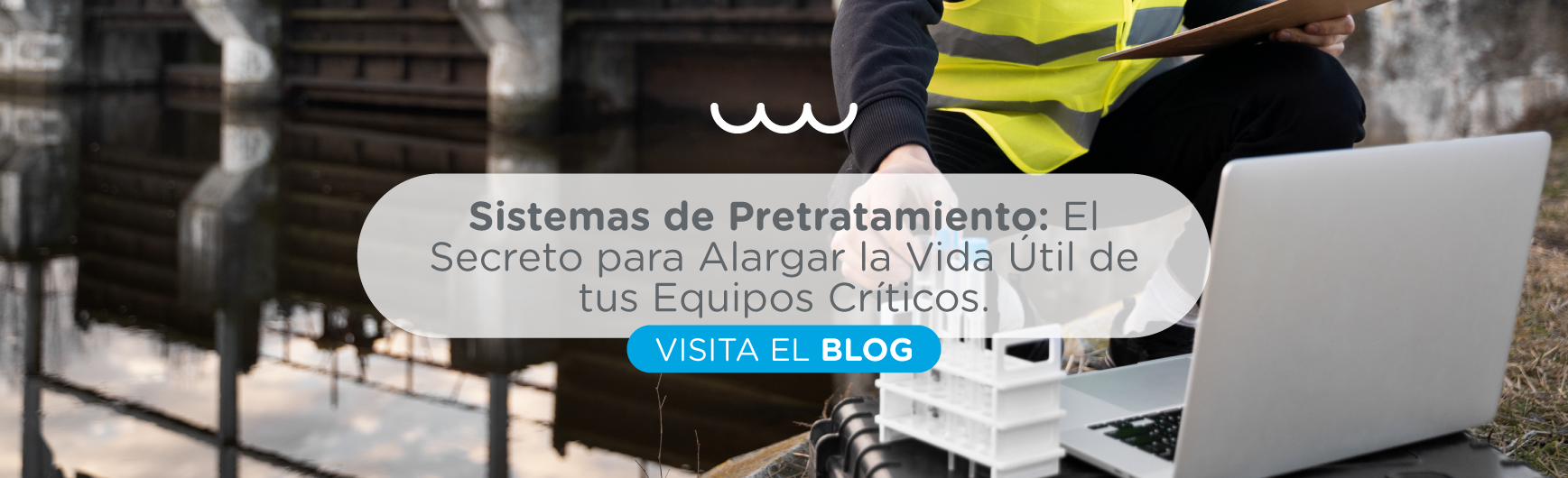 Sistemas de Pretratamiento: El Secreto para Alargar la Vida Útil de tus Equipos Críticos