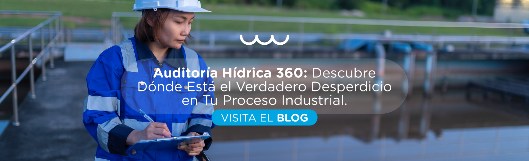 Auditoría Hídrica 360: Descubre Dónde Está el Verdadero Desperdicio en Tu Proceso Industrial