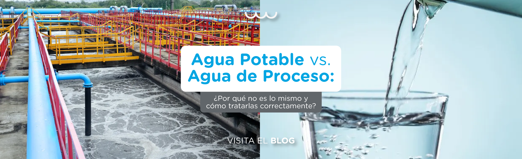 Agua Potable vs. Agua de Proceso: ¿Por Qué No es lo Mismo y Cómo Tratarlas Correctamente?