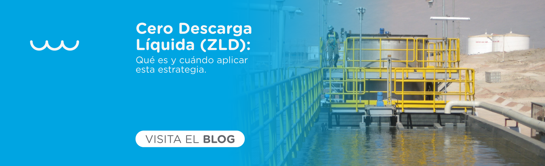 Cero Descarga Líquida (ZLD): Qué Es y Cuándo Aplicar Esta Estrategia